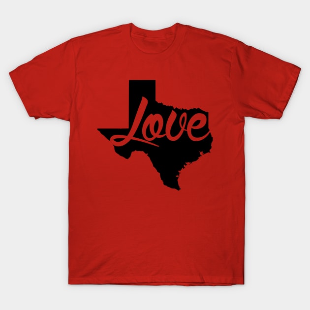 Texas Love T-Shirt by eespinoza92